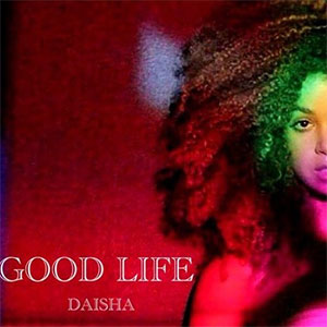 Daisha - Good Life