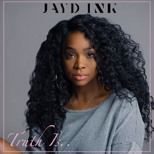 Jayd Ink - Truth Is... (prod. by FYU-CHUR)
